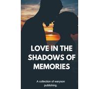 Love in the shadows of memories