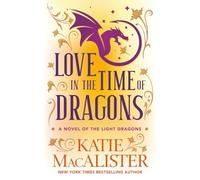 Love in the Time of Dragons (Light Dragons Novels)