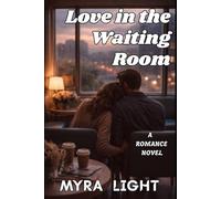 Love in the Waiting Room: A Romance Novel