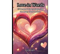 Love in Words: 35 Personal Essays Exploring the Many Faces of Love (Medium Moments: Essays on Life, Love and Inspiration)
