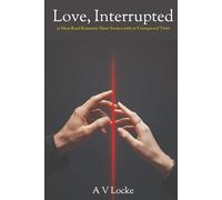 Love, Interrupted: 30 Must Read Romantic Stories with an Unexpected Twist (Quirky Short Stories of Love and Romance)