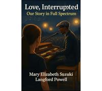 Love, Interrupted:Our Story in Full Spectrum: 6 (The Mary Chronicles)