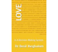 LOVE: Is A Decision-Making System (The Kingdom of God)