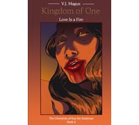 Love Is A Fire: The Chronicles of Kaa the Badarian, Book 4