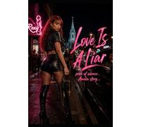 Love Is A Liar: The price of silence...Amelia's story (Ashes And Redemption Series)