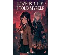 Love Is A Lie I Told Myself Volume One - Her Smile Was a Warning: 1