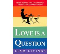 Love Is A Question: A gorgeous, heartfelt novel about finding love when you think you can never love again