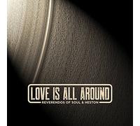 Reverendos of Soul & Heston - Love Is All Around [Vinilo]