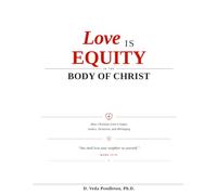 Love Is Equity in the Body of Christ: How Christian Love Creates Justice, Inclusion, and Belonging