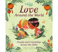 El amor es...: Familia y amistad en todo el mundo (Lonely Planet Kids)