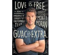 Love is Free. Guac is Extra.: How Vulnerability, Empowerment, and Curiosity Built an Unstoppable Team: How Vulnerability, Empowerment, and Curiosity Built an Unstoppable Team Author name on Amazon