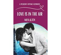 Love Is In The Air: A Billionaire Single Dad Valentine’s Love Story (A Modern Vintage Romance)