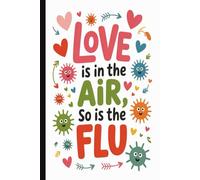 Love Is in the Air..., Anti-Valentine Snarky Quote Notebook: Funny Sarcastic Journal for Singles & Anti-Love Humor: Hilarious Quotes on Interior ... Writing Pad | Perfect for Adults.