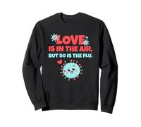 Love is In The Air But So Is The Flu Funny Valentine's Day Sudadera