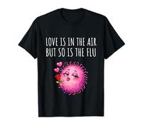 Love Is In The Air But So Is The Flu Happy Funny Anti Love Camiseta