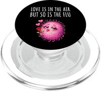 Love Is In The Air But So Is The Flu Happy Funny Anti Love PopSockets PopGrip para MagSafe