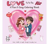 Love Is In The Air: Fun & Easy Coloring Book