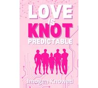 Love is Knot Predictable: A Why Choose Omegaverse Romance: 1 (Love is Knot Rational)