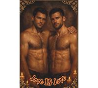 Love IS Love: A 120-Page Journal Celebrating Love, Equality, and Authentic Self-Expression