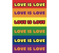 Love Is Love: A Colorful LGBTQ+ Pride Journal to Celebrate Every Shade of Love
