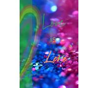 Love is Love: Journal Notebook Diary for her for him for them for family for friends for work for home for gift planner