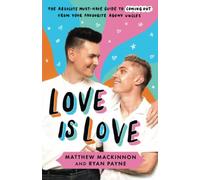 Love Is Love: The absolute must-have guide to coming out from your favourite agony uncles