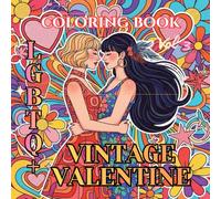 Love Is Love | Vintage LGBTQ Valentine Vol. 3: A Retro-Inspired Adult Coloring Book Reimagining Classic Romance Through Inclusive Love (Love Is Love : An LGBTQ Valentine Adult Coloring Book Series)