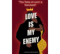 Love Is My Enemy: “The Tales of Lovin’ a Narcissist”