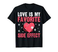 Love Is My Favorite Side Effect Camiseta