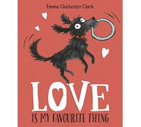 Love Is My Favourite Thing: A Plumdog Story (Plumdog, 1)