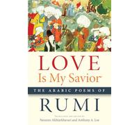 Love Is My Savior: The Arabic Poems of Rumi (Arabic Literature and Language)