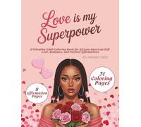 Love is my Superpower: A Valentine Adult Coloring Book for African American Self-Love, Romance, and Positive Affirmations