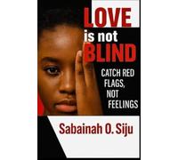 Love is Not Blind: Catch Red Flags, Not Feelings.