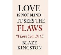 Love Is Not Blind-It Sees the Flaws: “I Love You, But…”: (Couples Edition) (Love Is Not Blind Series)