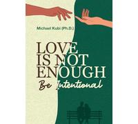 Love Is Not Enough: Be Intentional