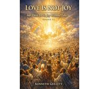 Love is Not Joy: But There is No Joy Without Love