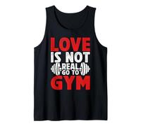 Love is Not Real Go to Gym Fitness Humor para Amantes del Gimnasio Camiseta sin Mangas