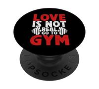 Love is Not Real Go to Gym Fitness Humor para Amantes del Gimnasio PopSockets PopGrip Adhesivo