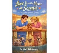 Love Is on the Menu at Scraps: 1 (The Scraps Romantic Comedy)