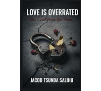 Love is Overrated: but I still wrote you poems