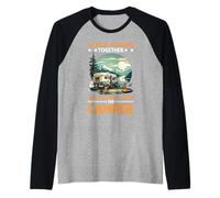 Love Is Staying Together After Parking The Camper Camiseta Manga Raglan