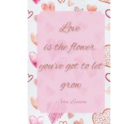 Love is the Flower Notebook: Cute Hearts Journal Gift for Loved Ones