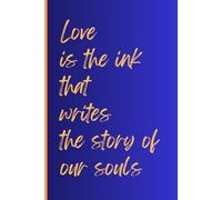 Love is the ink that writes the story of our souls: Love & Memories - The Perfect Valentine’s Day Gift