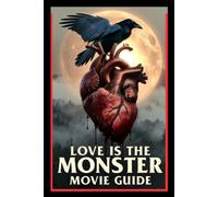 LOVE IS THE MONSTER MOVIE GUIDE: After Justin's Betrayal, Ana Seeks Healing at a Remote Retreat Only to Discover She Has Been Chosen for an Ancient ... Themes, Characters & Ending Explained