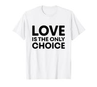 Love Is The Only Choice - Cita inspiradora ~ Camiseta