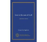 Love is the sum of it all: a plantation romance