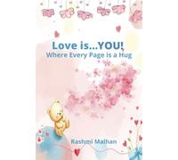 Love Is...YOU!: Where Every Page Is A Hug