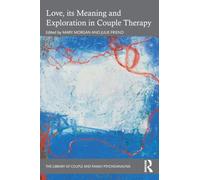 Love, its Meaning and Exploration in Couple Therapy (The Library of Couple and Family Psychoanalysis)