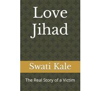 Love Jihad: The Real Story of a Victim