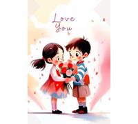 Love Journal for Girls and Boys: A notebook for young dreamers to express their thoughts, feelings, and creativity.